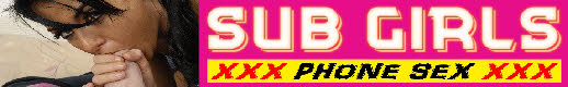 Sub girl phone sex for dominant gentlemen